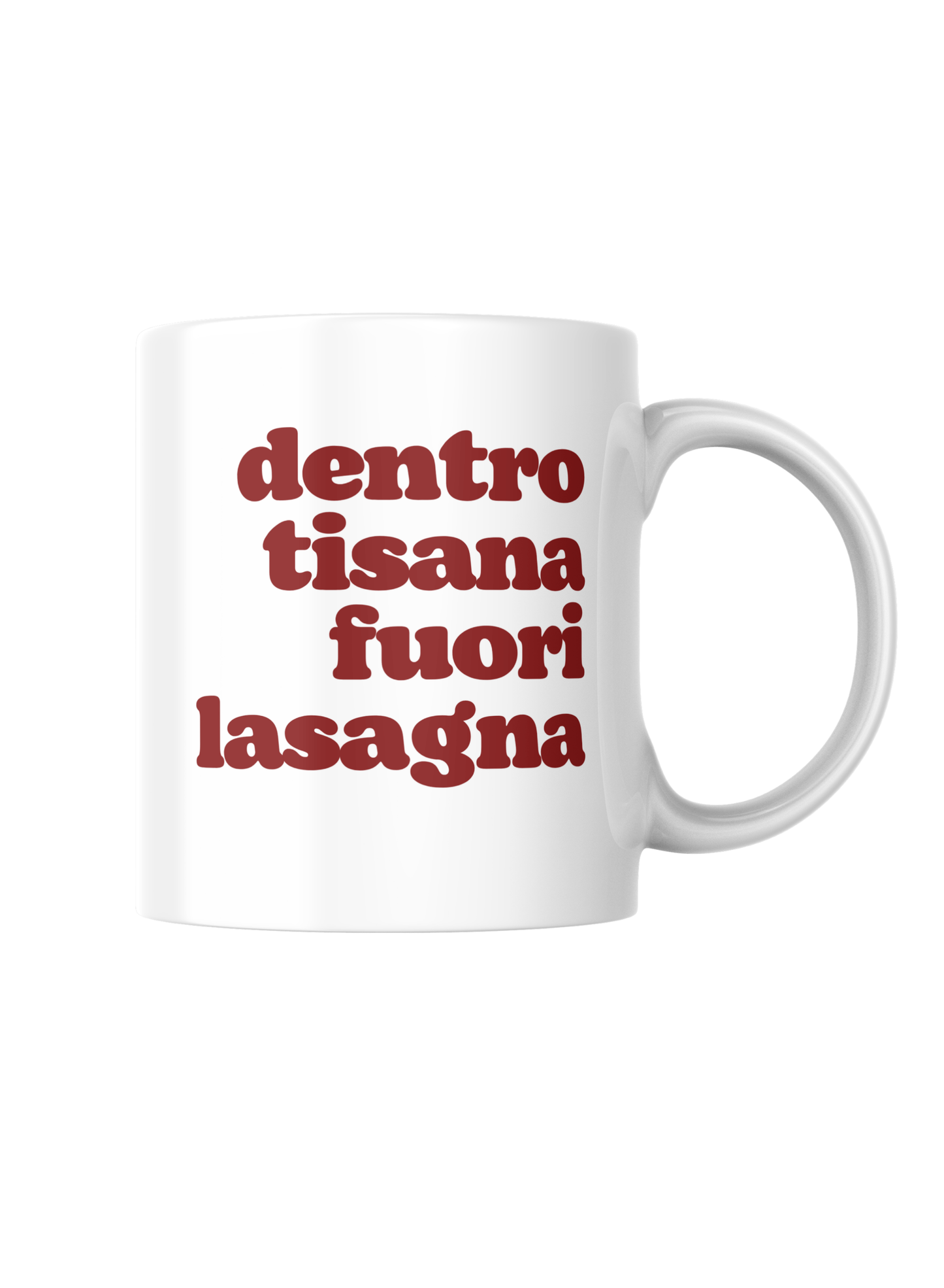 Tazza "Dentro tisana fuori lasagna"