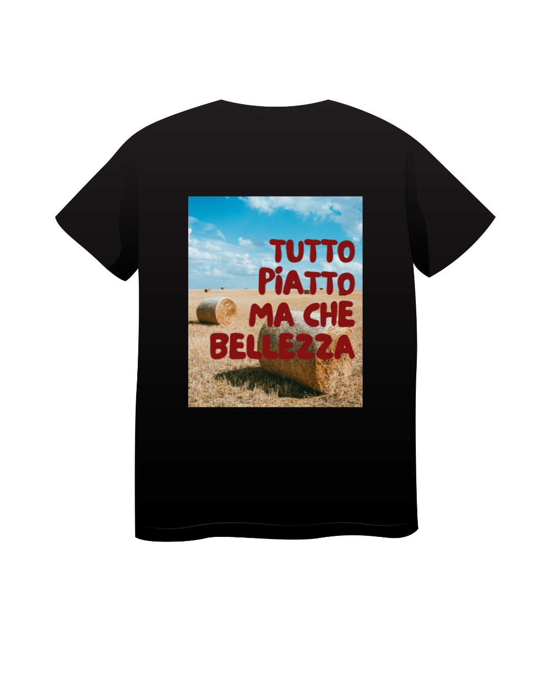 T-shirt Tutto piatto ma che bellezza