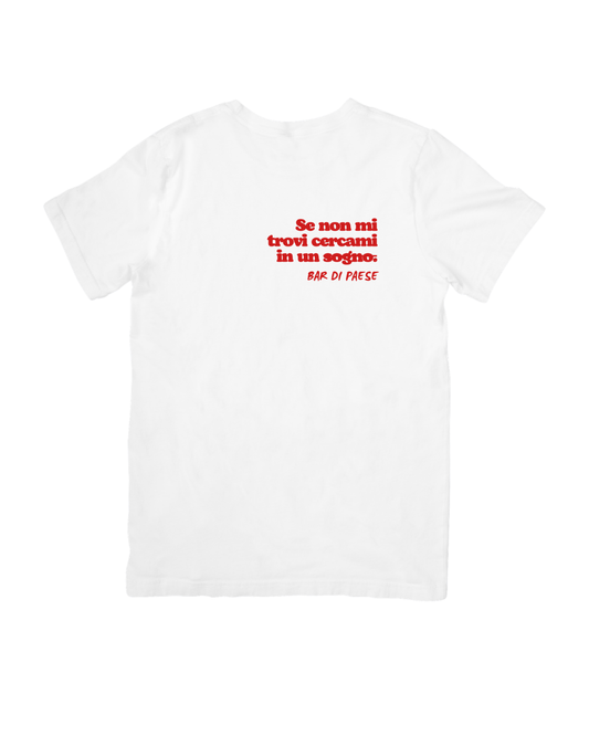 T-shirt Se non mi trovi cercami in un sogno (bar di paese)