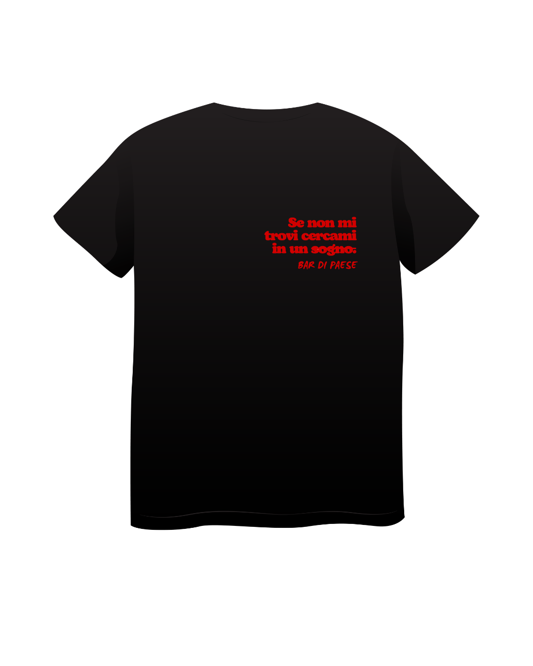 T-shirt Se non mi trovi cercami in un sogno (bar di paese)