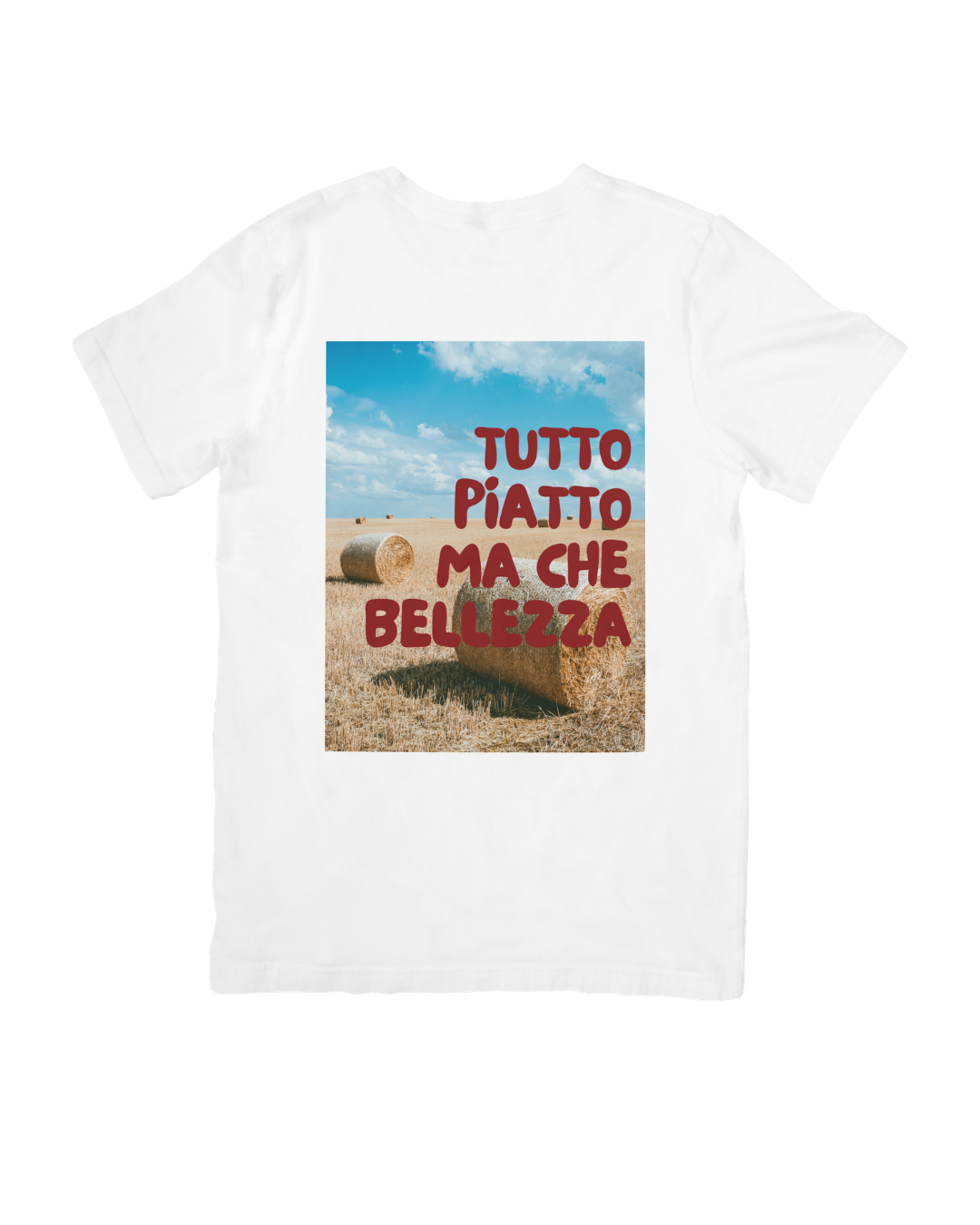 T-shirt Tutto piatto ma che bellezza
