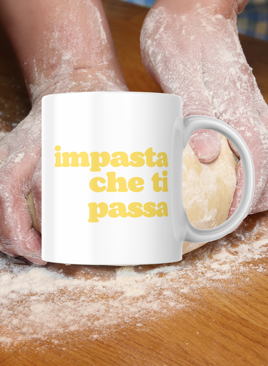 Tazza "Impasta che ti passa"